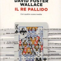 DAVID FOSTER WALLACE: Il re pallido